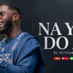 Faithtune Africa Na You Do Am