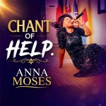 Anna Moses Music Chant Of Help Ebenezer Anna Moses