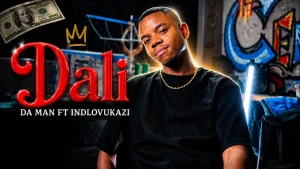 Dali Da Man Ft Indlovukazi And Tns