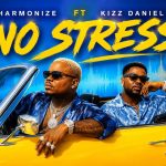 Harmonize No Stress Ft Kizz Daniel