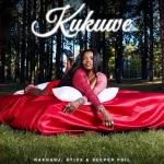 Makhanj Kukuwe Ft Stixx And Deeper Phil